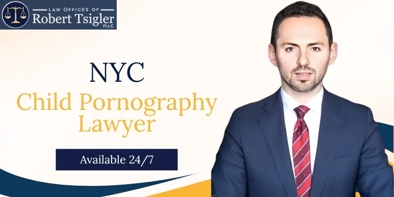 Best Child Pornography Lawyer In Nyc